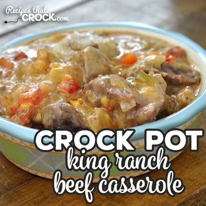 Crock Pot King Ranch Beef Casserole