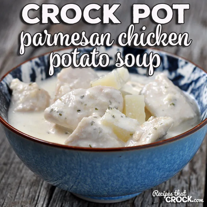 Crock Pot Parmesan Chicken Potato Soup