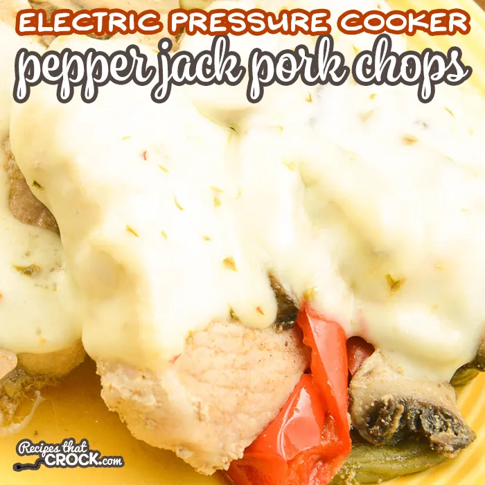 Electric Pressure Cooker Pepper Jack Pork Chops