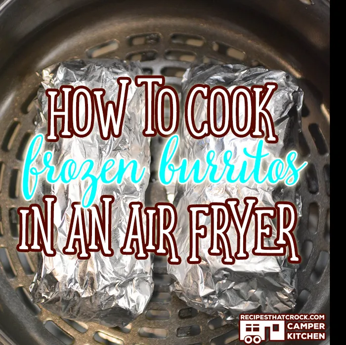 How to Cook Frozen Burritos in Air Fryer