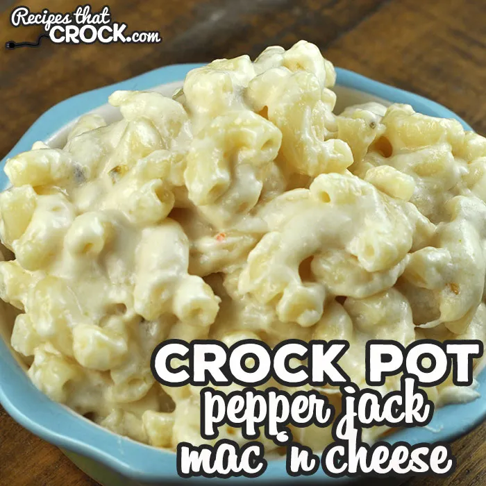 Pepper Jack Crock Pot Mac ‘n Cheese